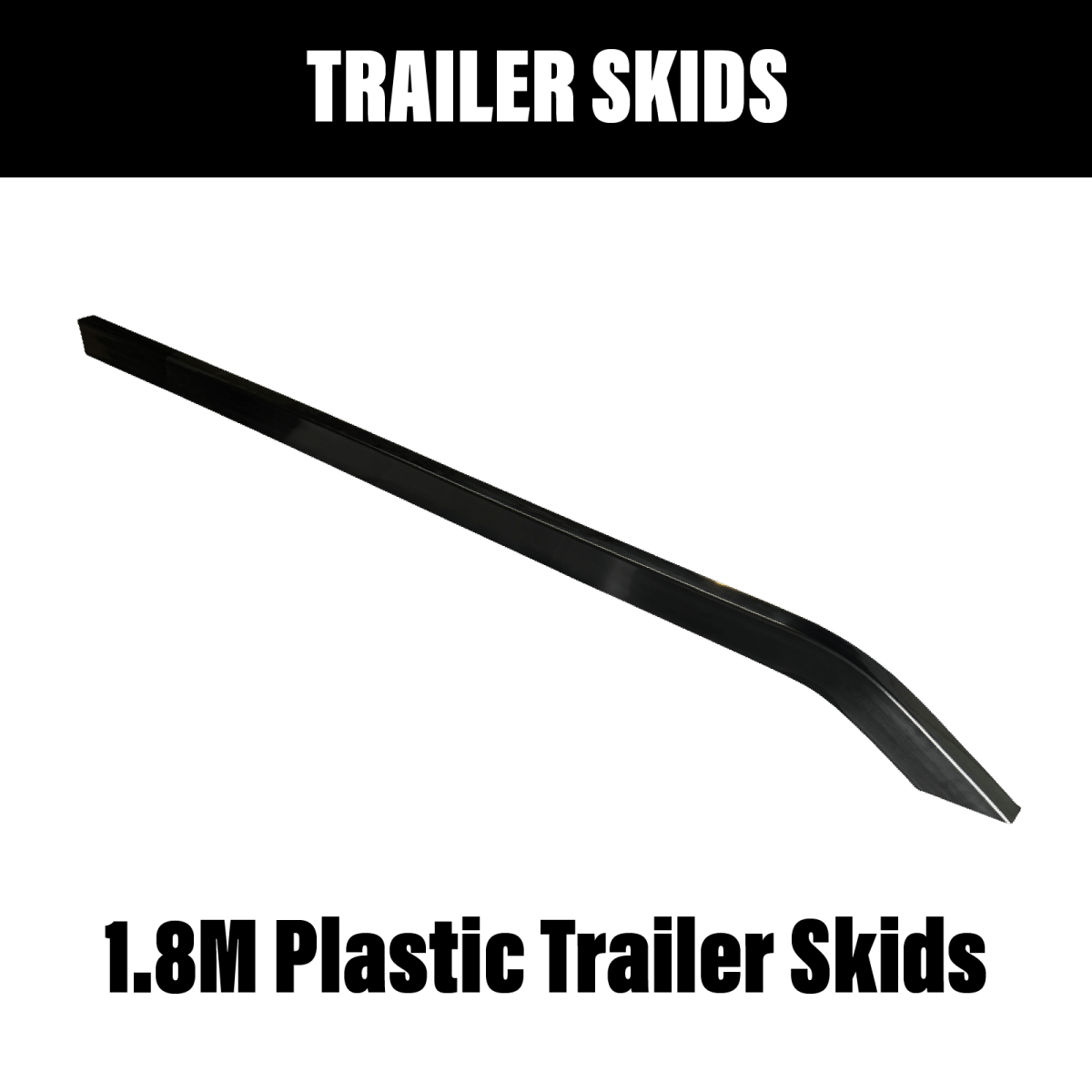 1800mm Plastic Trailer Skid Bent - R&M Trailer SparesMPQBBBP