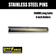 Load image into Gallery viewer, Loadforce 6 Inch Stainless Steel Roller Pin - R&amp;M Trailer SparesRS - 190 - SS