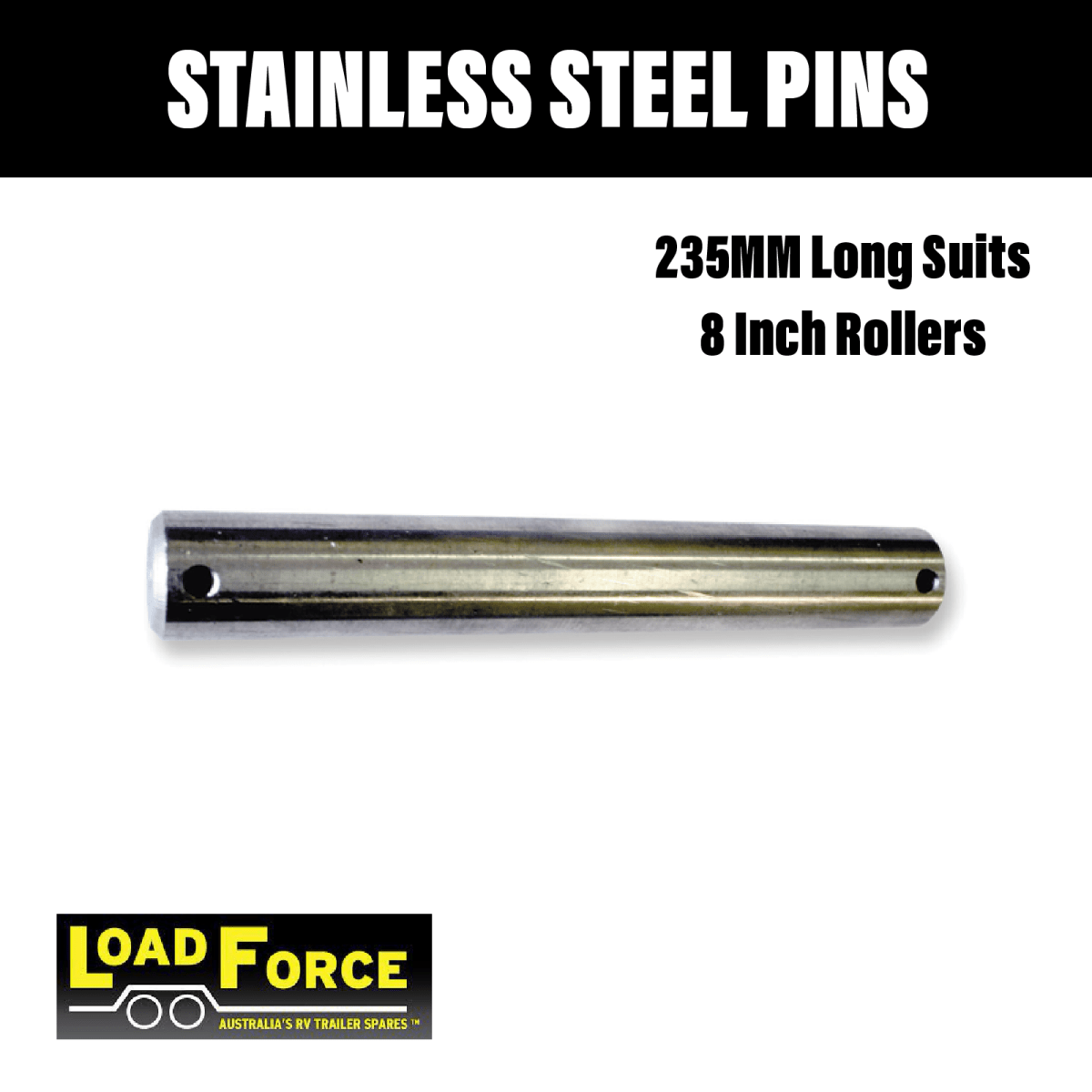 Loadforce 8 Inch Stainless Steel Roller Pin - R&M Trailer SparesRS235 - SS
