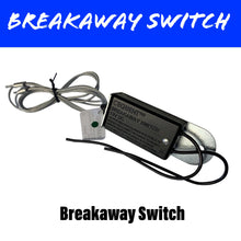 Load image into Gallery viewer, Breakaway Switch