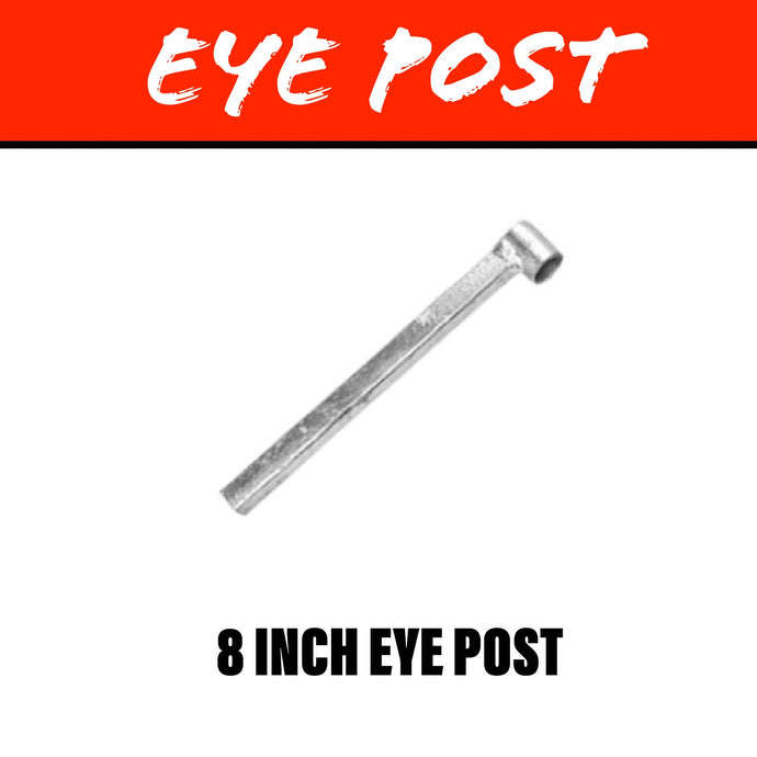 8 INCH Eye Post