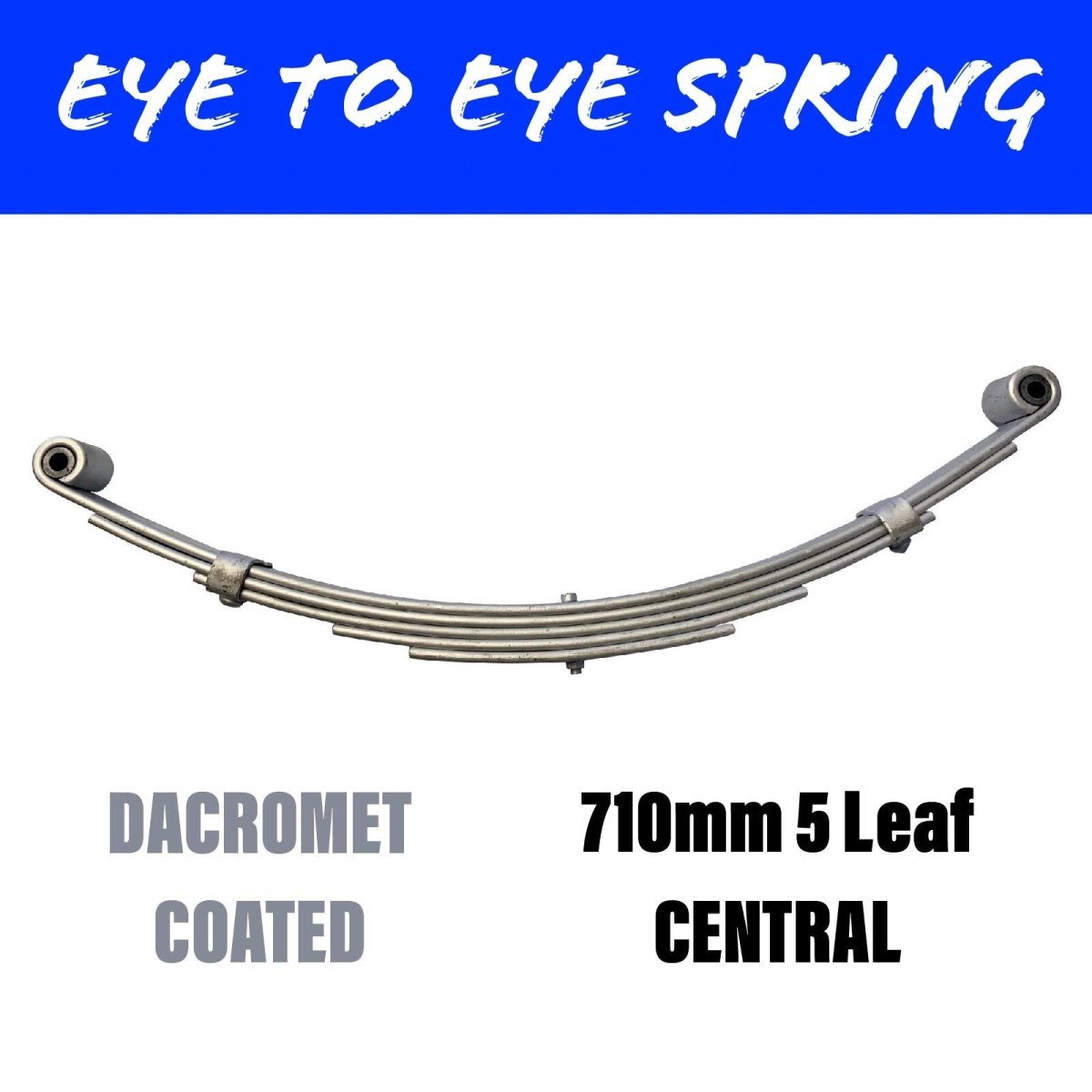 710MM 5 LEAF Eye to Eye SPRING 1300KG RATED - R&M Trailer Spares92335G