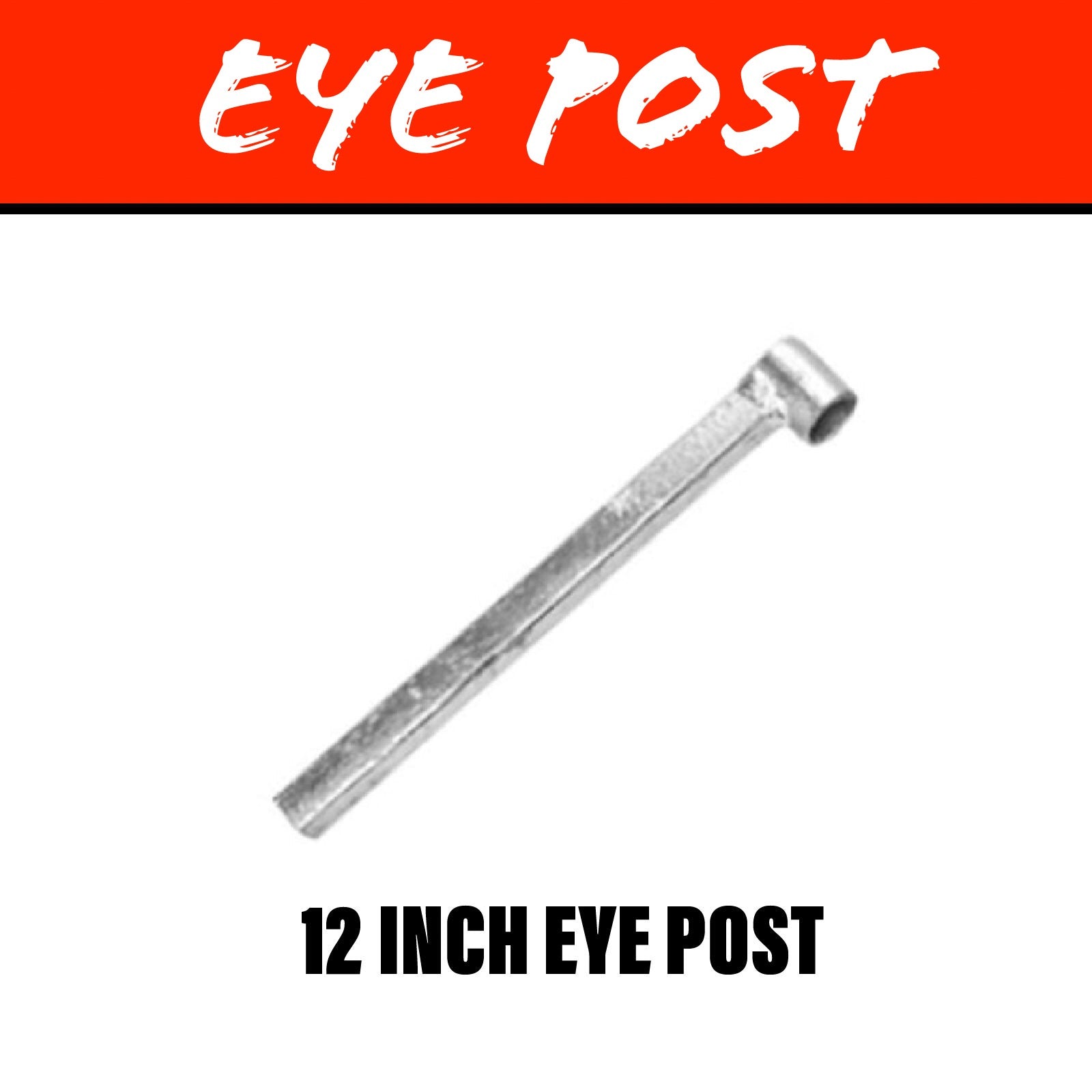12 INCH Eye Post