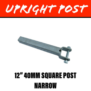 40MM SQUARE Upright Post Narrow 12 Inch