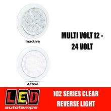 Load image into Gallery viewer, LED Autolamps 102 Series Clear Single Function White Reverse LED Light