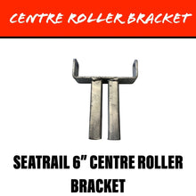 Load image into Gallery viewer, SEATRAIL 6 INCH Centre Roller Bracket - R&amp;M Trailer SparesSCRB1