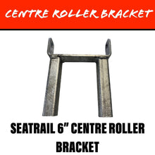 Load image into Gallery viewer, SEATRAIL 6 INCH Centre Roller Bracket - R&amp;M Trailer SparesSCRB2